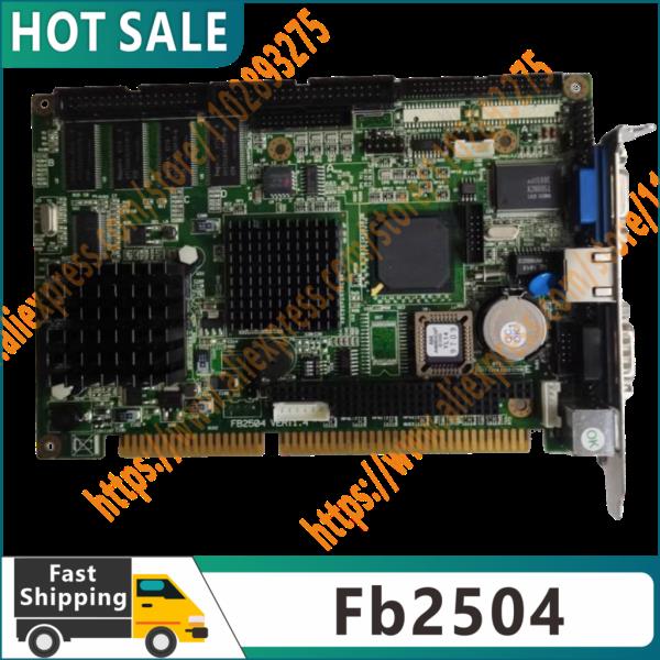 [오늘출발] FB2504  테스트 된 산업용 제어 보드 ISA 슬롯 산업용 마더 보드 하프 사이즈 CPU 카드 PICMG1.0 CPU RAM c