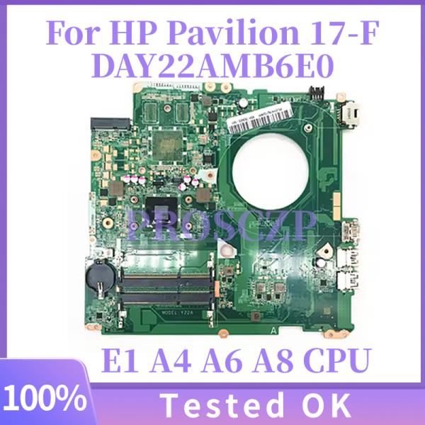 17-F DAY22AMB6E0 Y22A HP 노트북 마더보드용 E1 A4 A6 A8 CPU 763423-501 809987-501 00
